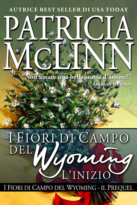 I Fiori di Campo del Wyoming: L'Inizio - Patricia McLinn