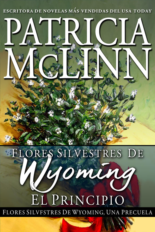 Flores silvestres de Wyoming: El principio (ebook)