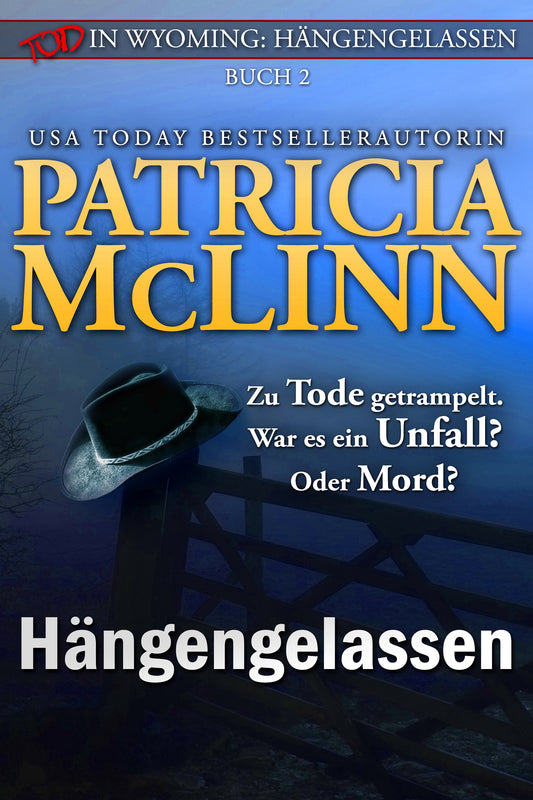Tod in Wyoming: Hängengelassen - Patricia McLinn