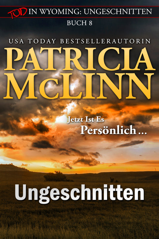 Tod in Wyoming: Ungeschnitten - Patricia McLinn