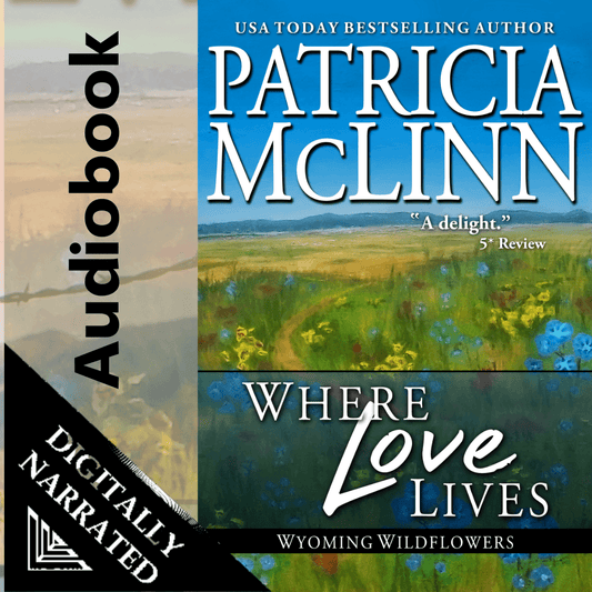 Where Love Lives Audiobook - Patricia McLinn