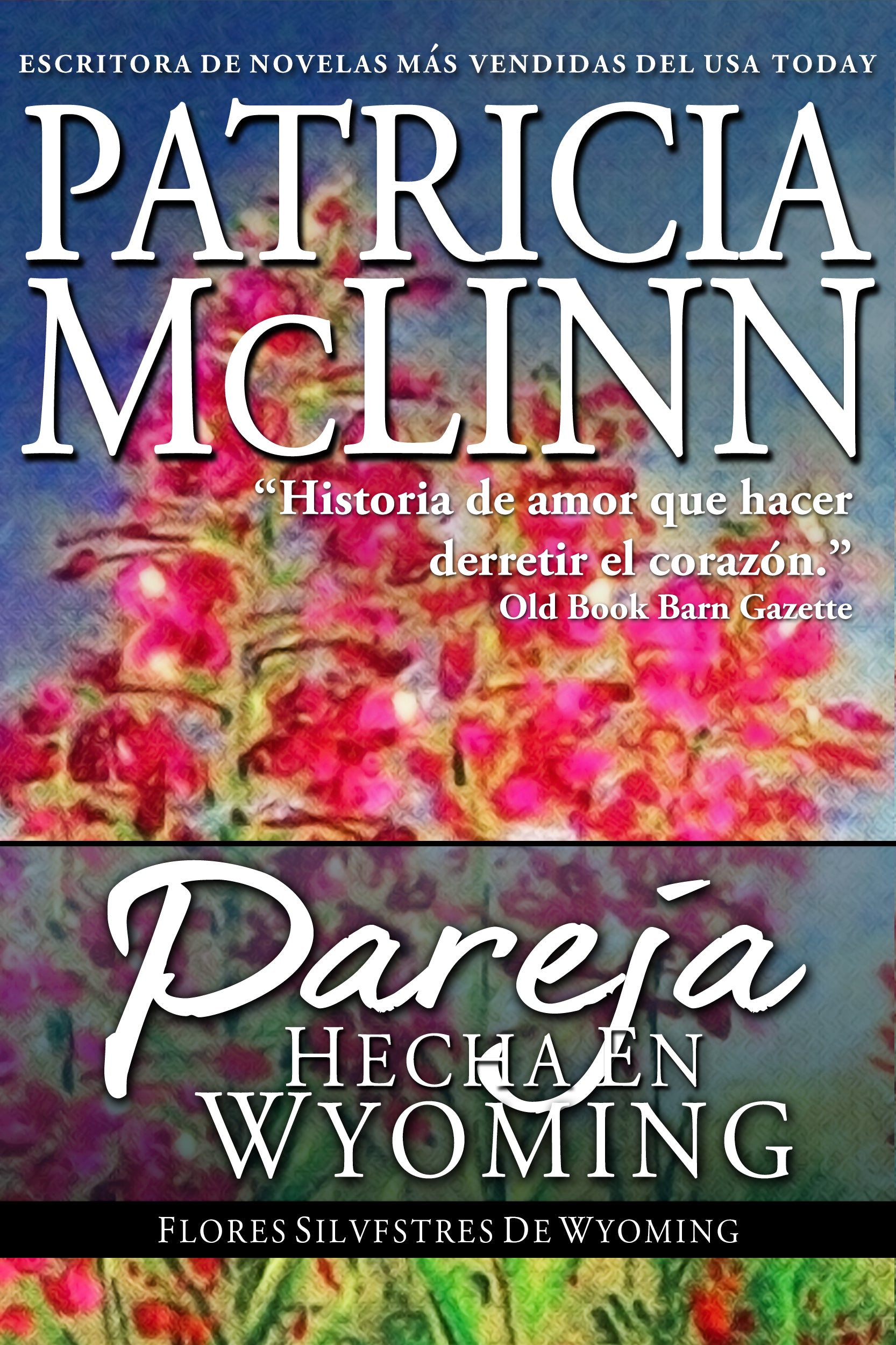 Pareja Hecha en Wyoming (Flores de Silvestres Libro 3) - Patricia McLinn