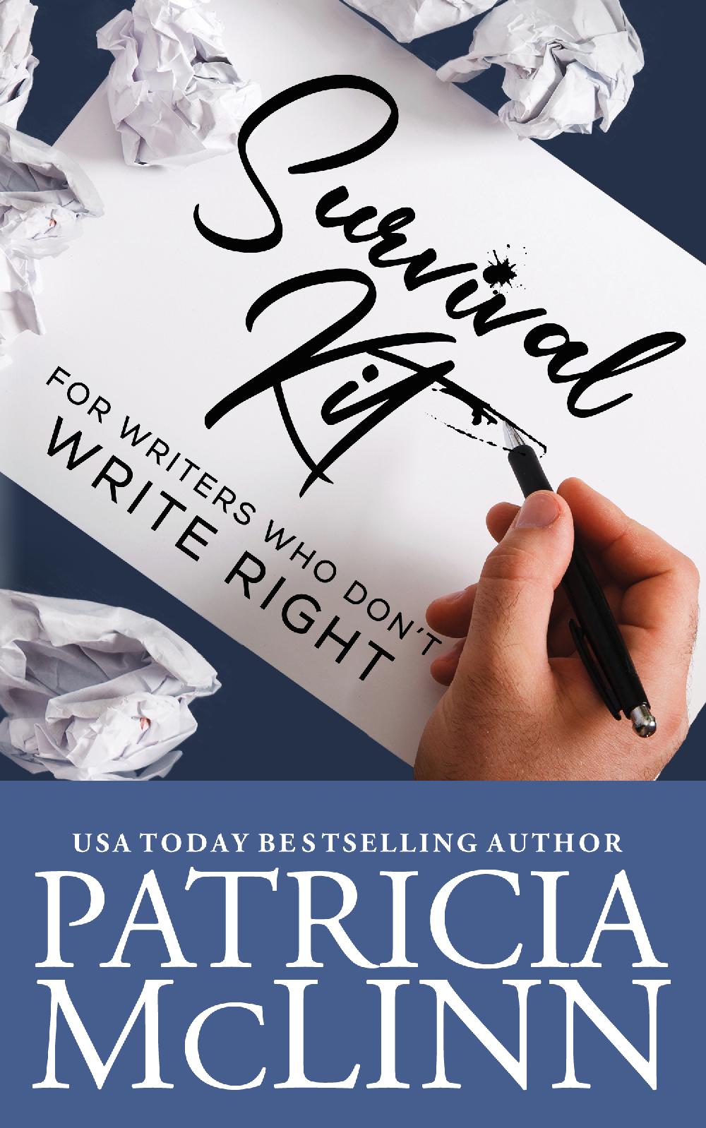 Survival Kit for Writers Who Don't Write Right - Patricia McLinn