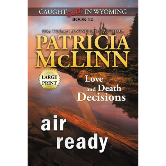 Air Ready: Large Print (Caught Dead in Wyoming, Book 12)